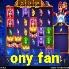 ony fan